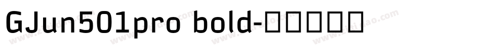 GJun501pro bold字体转换